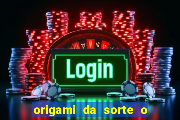 origami da sorte o que escrever